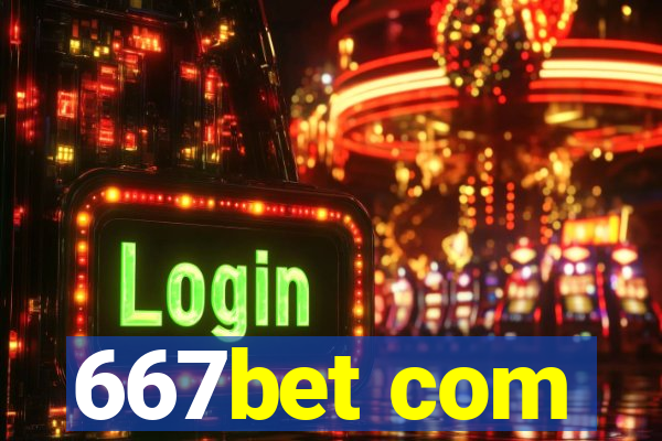 667bet com